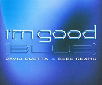 David Guetta, Bebe Rexha – I’m Good (Blue)