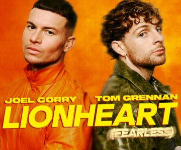 Joel Corry & Tom Grennan – Lionheart (Fearless)